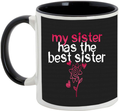 

AllUPrints Gift For Bahiya Dooj/ Brother/ Sister - My Sister Has The Best Sister Ever Black Ceramic Mug(325 ml)