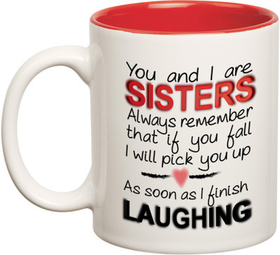

Prithish You Ana I Are Sisters Ceramic Mug(330 ml), Multicolor