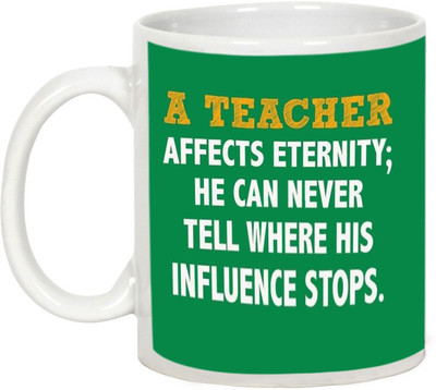 

AllUPrints A Teacher's Influence Never Stops Ceramic Mug(325 ml), White