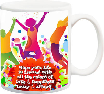 

ME&YOU Gift for Holi;Hope your life is Happy holee printed Ceramic Mug(325 ml), Multicolor