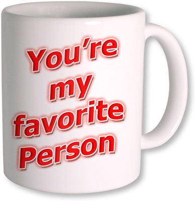 

PhotogiftsIndia You are My Favorite Person Coffee Ceramic Mug(350 ml), White