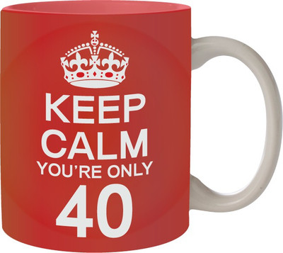 

Nourish Keep Calm You're Only 40 Ceramic Mug(325 ml)