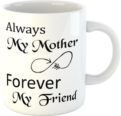 Deeher Gifts Always My Mother Forever My Friend Ceramic Mug(350 ml), Black;white
