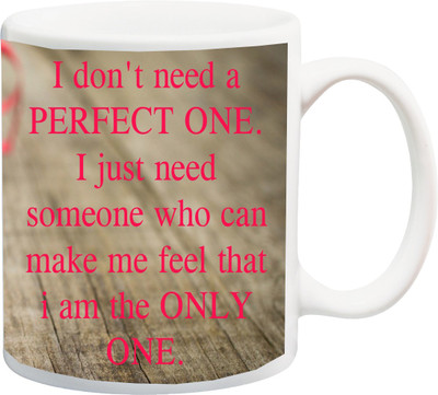 

ME&YOU Gift for Husband/Wife/Boyfriend/Girlfriend/lover;I Don't need a perfect one i just HD Printed Ceramic Mug(325 ml), Multicolor