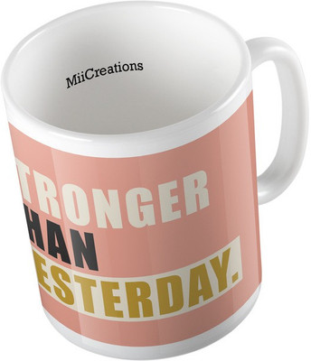 

MiiCreations Printed Stronger Than Yesterday Ceramic Mug(325 ml), Multicolor