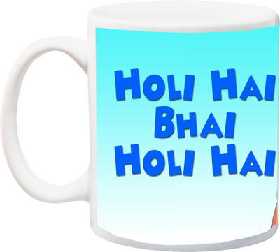 

ME&YOU Gift For Holi; holee hai bhai holy printed Ceramic Mug(325 ml), Multicolor