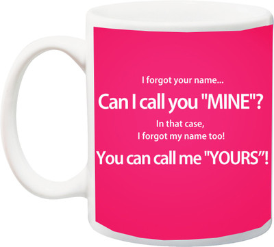 

ME&YOU Gift for Husband/Wife/Boyfriend/Girlfriend On Valentine's Day;Can I Call You Mine White Font In Pink BG Printed Ceramic Mug(325 ml), Multicolor