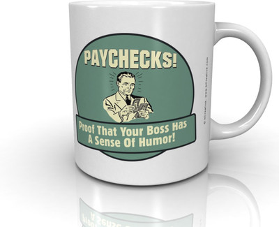 

Bcreative Paychecks! Proof That Your Boss Has A Sense Of Humor! (Officially Licensed) Ceramic Mug(250 ml)