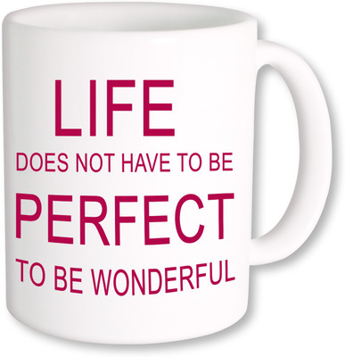 

PhotogiftsIndia Life Be Perfect_01 Ceramic Mug(325 ml), Multicolor