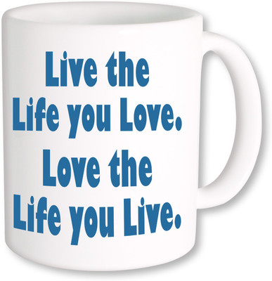 

PhotogiftsIndia Live the Life you Love Ceramic Mug(325 ml), Multicolor