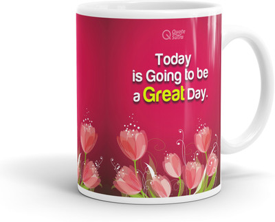 

QuoteSutra Today Is Going To Be A Great Day Inspiring Ceramic Mug(300 ml), Pink