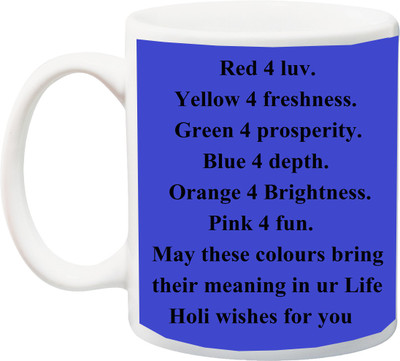 

ME&YOU Gift for Holi;May these colours bring their meaning in ur life holy printed Ceramic Mug(325 ml), Multicolor