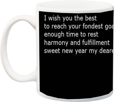

ME&YOU Gift for Happy new year;I Wish you the best to reach your fondest goals enough time to rest my dearest friend printed Ceramic Mug(325 ml), Multicolor