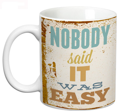 

Prithish Nobody Said It Was Easy Ceramic Mug(330 ml), Multicolor