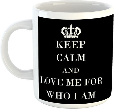 

Deeher Gifts Keep calm and love me for who I am Ceramic Mug(330 ml), Black;white