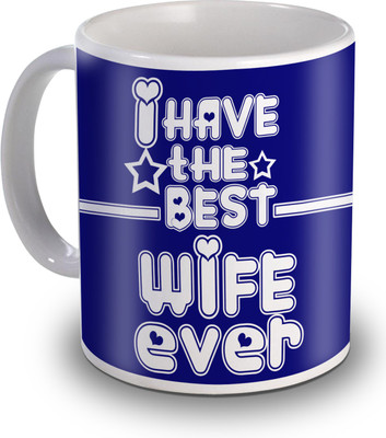 

SKY TRENDS I Have The Best Wife Ever Ceramic Mug(350 ml), White