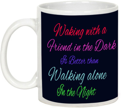 

AllUPrints Friendship Day Gifts - Waking With A Friend In The Dark Night Ceramic Mug(325 ml), White