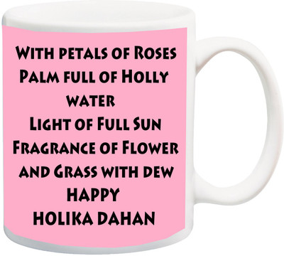

ME&YOU Gift For Holi;With patals of roses palm full of holly water Happy holika dahan Holy Printed Ceramic Mug(325 ml), Multicolor