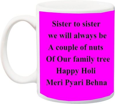 ME&YOU Gift for Holi;Sister we will always be a couple of nuts in our family tree Happy holy Meri Pyari Behna printed Ceramic Coffee Mug(325 ml)