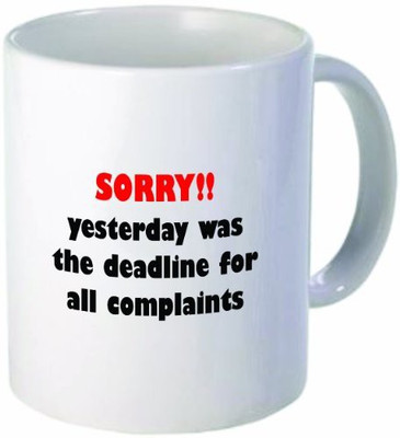 

Rikki Knight LLC Knight Sorry Yesterday Was The Deadline For All Complaints Funny11 oz Ceramic Coffee Cup Ceramic Mug(60 ml), Multicolor