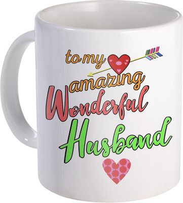 

SKY TRENDS To My Amazing Wonderful Husband A Special Gift For Special Day Anniversery And VAlentine Day Design (58) Ceramic Mug(320 ml), White