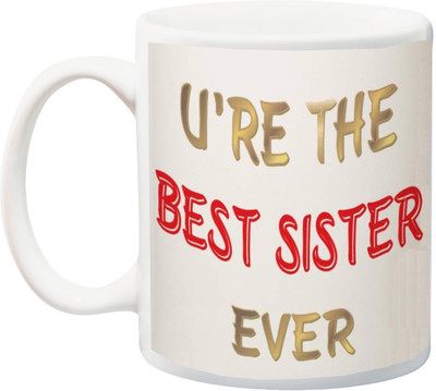 

ME&YOU Gift for Sis;U're the best Sister ever I love you printed Ceramic Mug(325 ml), Multicolor