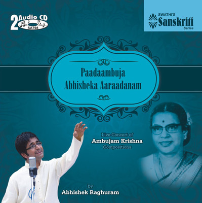 

Paadaambuja Abhisheka Aaraadanam Audio CD Live Edition(Tamil - Abhishek Raghuram)