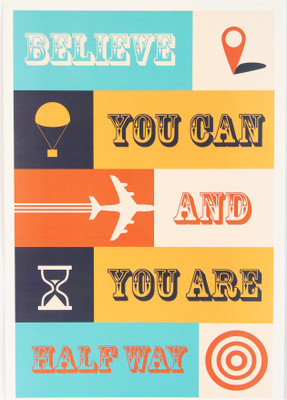 23% OFF on Seven Rays Believe You Can and You are Halfway Paper Print (Small) Paper Print(18 inch X 12 inch)