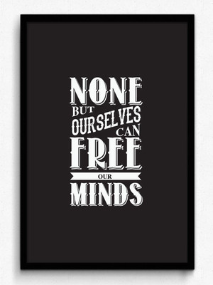 

Posterhouzz None But Ourselves Can Free Our Minds Poster Fine Art Print(18 inch X 12 inch, Rolled)