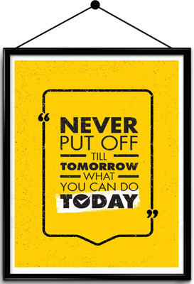 

Motivational quote framed posters Paper Print(16.5 inch X 13.7 inch, Framed)