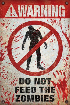 

Posterhouzz Warning! Do not Feed the Zombies Poster Paper Print(18 inch X 12 inch, Rolled)