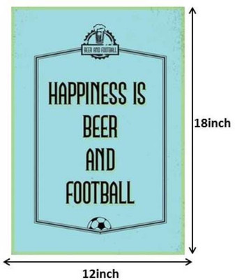 23% OFF on Seven Rays Happiness is Beer and Football Paper Print (Small) Paper Print(18 inch X 12 inch)