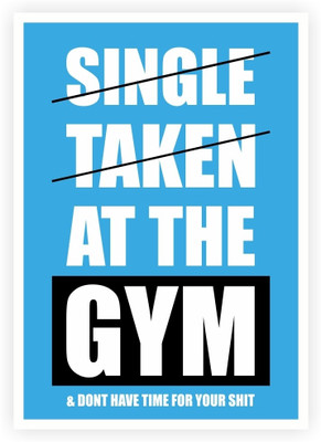 33% OFF on Lab No.4 Single, Taken, At The Gym Motivational Inspirational Typography Quotes Poster Paper Print(16.5 inch X 11.5 inch)