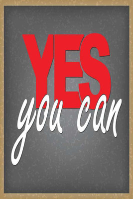 

Yes You Can. Paper Print(18 inch X 12 inch, Rolled)