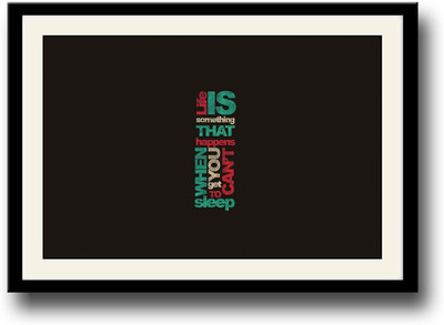 

life quote Fine Art Print(10 inch X 14 inch, Framed)