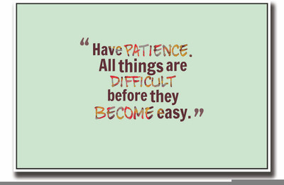 

Posterhouzz Patience motivational quote Fine Art Print(12 inch X 18 inch, Rolled)