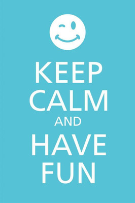 

Posterhouzz Keep Calm and Have Fun Fine Art Print(12 inch X 18 inch, Rolled)
