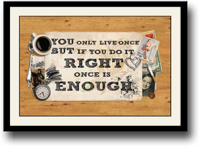 

You only live once quote Fine Art Print(10 inch X 14 inch, Framed)