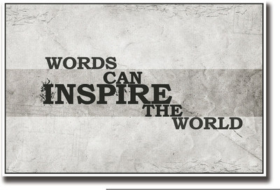 

Posterhouzz Words can inspire the world Fine Art Print(12 inch X 18 inch, Rolled)