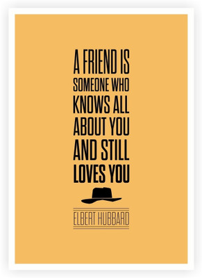 33% OFF on Lab No. 4 A Friend is Someone Who Knows All About You Elbert Hubbard Writer inspirational Quotes Poster Paper Print(16.5 inch X 11.5 inch)