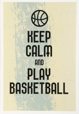 

Posterhouzz- Keep Calm And Play Basketball (Small) Fine Art Print(18 inch X 12 inch, Rolled)