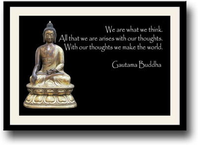 We are what we think Gautam Buddha Fine Art Print(10 inch X 14 inch, Framed)