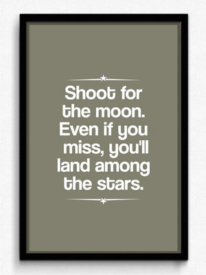 

Posterhouzz Shoot For The Moon Even If You Miss, You'll Land Amoung The Stars - Fine Art Print(18 inch X 12 inch, Rolled)
