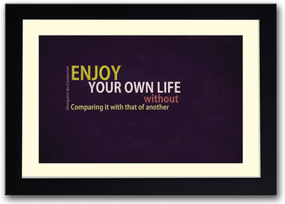 

Enjoy Your Own Life Fine Art Print(14 inch X 20 inch, Framed)