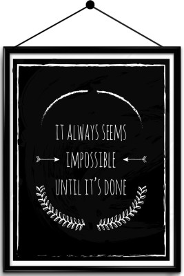 

Motivational quote framed posters Paper Print(30.5 inch X 27.7 inch, Framed)