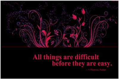 

All things are difficult before thay are easy Paper Print(12 inch X 18 inch, Rolled)