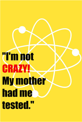 

I am not Crazy Paper Print(19 inch X 13 inch, Rolled)