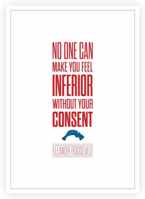 33% OFF on Lab No. 4 No one can make you feel inferior Eleanor Roosevelt Quotes Wall Decor Poster Paper Print(16.5 inch X 11.5 inch)