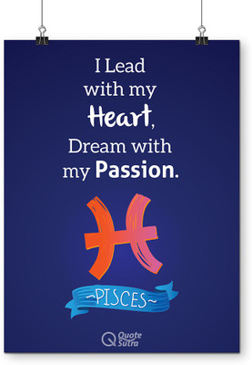 

Pisces Zodiac Quote A3 Poster by QuoteSutra Paper Print(18 inch X 12 inch, Rolled)