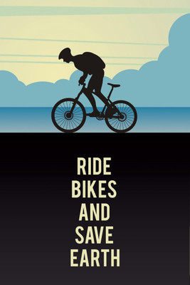 

Posterhouzz Ride Bikes and Save Earth Fine Art Print(12 inch X 18 inch, Rolled)